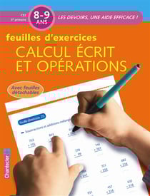 Calcul écrit et opérations - CE2 - feuilles d'exercices