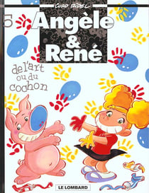 Angèle et René t.5 - de l'art ou du cochon