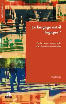 Le langage est-il logique ? - de la raison universelle aux diversités culturelles