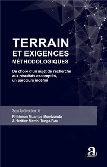 Terrain et Exigences Méthodologiques : Du choix d'un sujet de recherche aux résulatats escomptés, un parcours indéfini