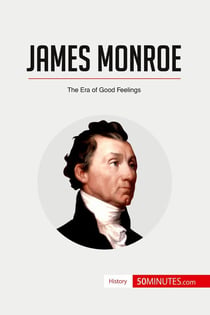 James Monroe : The Era of Good Feelings