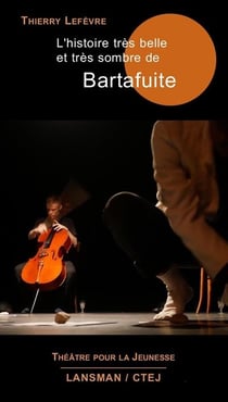 L'histoire tres belle et tres sombre de bartafuite