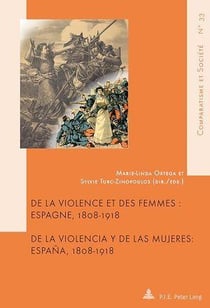 De la violence et des femmes   De la violencia y de las mujeres : Espagne, 1808-1918   Espana, 1808-1918