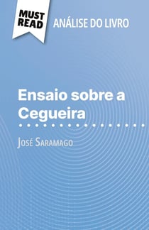 Ensaio sobre a Cegueira de José Saramago (Analise do livro) : Analise completa e resumo pormenorizado do trabalho