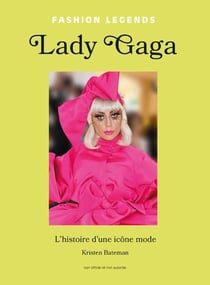 Lady Gaga : L'histoire d'une icône mode
