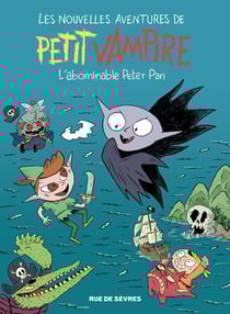 Les nouvelles aventures de Petit Vampire Tome 3 : L'abominable Peter Pan
