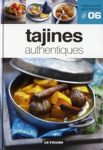 Tendances gourmandes Tome 6 : tajines authentiques