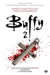 Buffy contre les vampires Tome 2 : cauchemar à Sunnydale, immortelle, les fautes du père