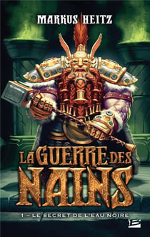 La guerre des nains Tome 1 : le secret de l'eau noire