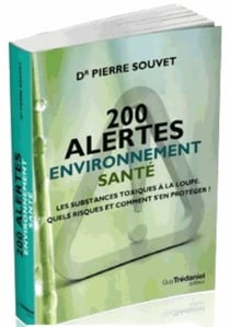 200 alertes santé-environnement - les substances toxiques à la loupe - quels risques et comment s'en protéger ?