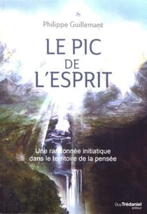 Le pic de l'esprit - une randonnée initiatique dans le territoire de la pensée
