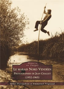 Le marais nord vendeén - photographies de jean challet (1952-1965)