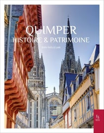 Quimper : histoire et patrimoine