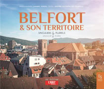 Belfort et son territoire : singuliers & pluriels