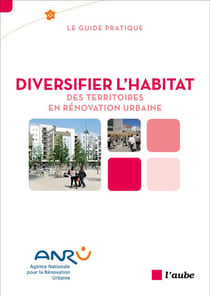 Diversifier l'habitat des territoires en renovation urbaine