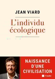 Naissance de la civilisation de l'individu ecologique : Quand la nature fait l'histoire