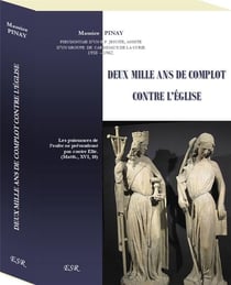 Deux mille ans de complot contre l'Eglise