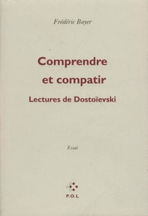 Comprendre et compatir - lectures de dostoïevski