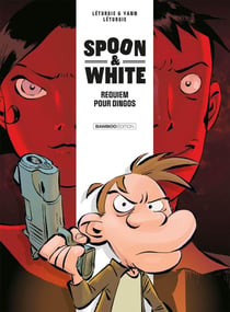 Spoon & White Tome 1 : requiem pour dingos