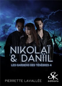 Les gardiens des ténèbres  Tome 4 : Nikolaï & Danïil
