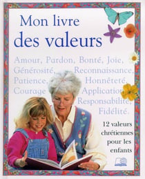 Mon livre des valeurs - 12 valeurs chrétiennes pour les enfants