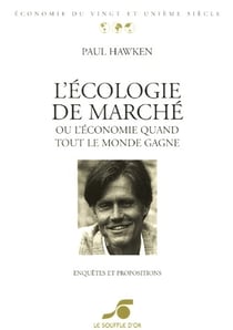 L'écologie de marché - ou l'économie quand tout le monde gagne