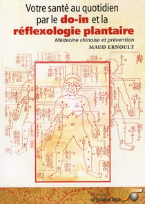 Votre santé au quotidien par le do-in et la réflexologie plantaire