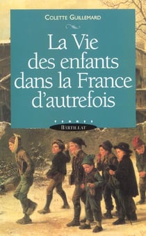 La vie des enfants dans la france d'autrefois