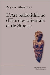 L'art paléolithique d'europe orientale et de sibérie