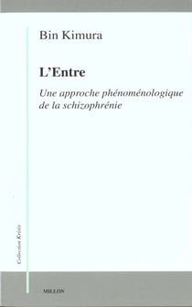 L'entre, approche phénoménologique de la schizophrénie