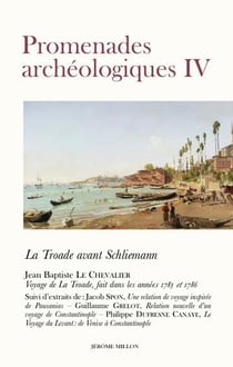 Promenades archéologiques Tome 4 : La Troade avant Schliemann