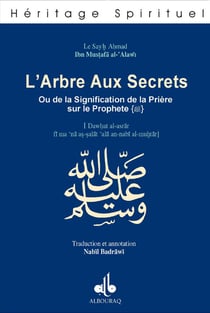 L'arbre aux secrets ou la signification de la priere sur le prophete
