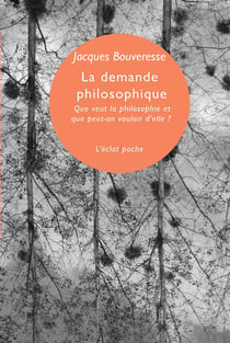 La demande philosophique - que veut la philosophie et que peut-on vouloir d'elle ?