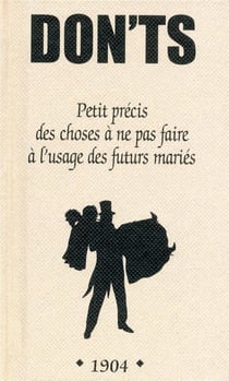 Don'ts - petit précis des choses à ne pas faire à l'usage des futurs mariés