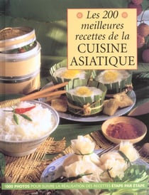 200 meilleures recettes de la cuisine asiatique (les)