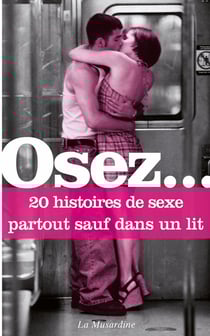 20 histoires de sexe partout sauf dans un lit