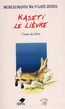 Kaseti le lièvre - contes du Zaïre