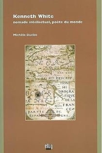 Kenneth white - nomade intellectuel, poète du monde