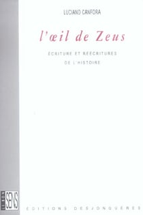 L'oeil de zeus - ecriture et reecritures de l'histoire