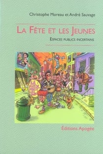 La fête et les jeunes - espaces publics incertains