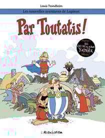 Les nouvelles aventures de Lapinot Tome 6 : par toutatis !