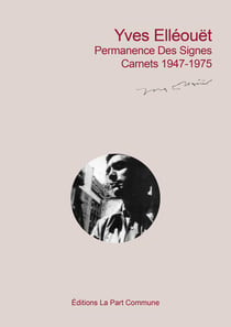 Permanence des signes - Textes inédits, T1 : Carnets  1947-1975