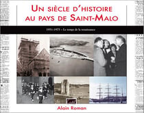 Un siècle d'histoire au pays de Saint-Malo - 1951-1975, le temps de la renaissance