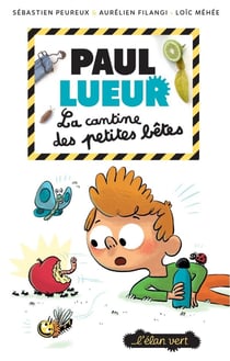 Paul Lueur Tome 3 : la cantine des petites bêtes