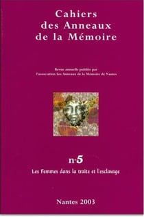 Cahiers des anneaux de la mémoire Tome 5 : les femmes dans la traite et l'esclavage