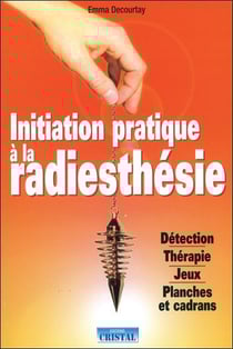 Initiation pratique à la radiesthesie