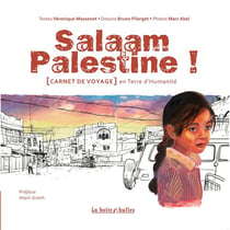 Salaam palestine, carnet de voyage en terre d'humanité