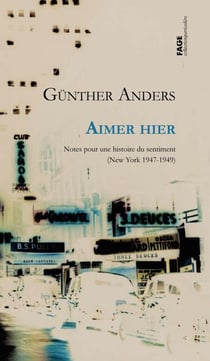 Aimer hier - notes pour une histoire du sentiment (New York 1947-1949)