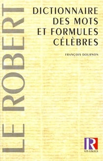 Le dictionnaire des mots et formules celebres - 10e edition reliee