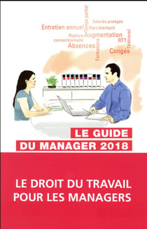 Le guide du manager - le droit du travail pour répondre à vos équipes au quotidien (édition 2018)